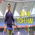 Tu Hi Toh Hai