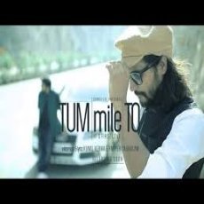 Tum Mile Tum Mile